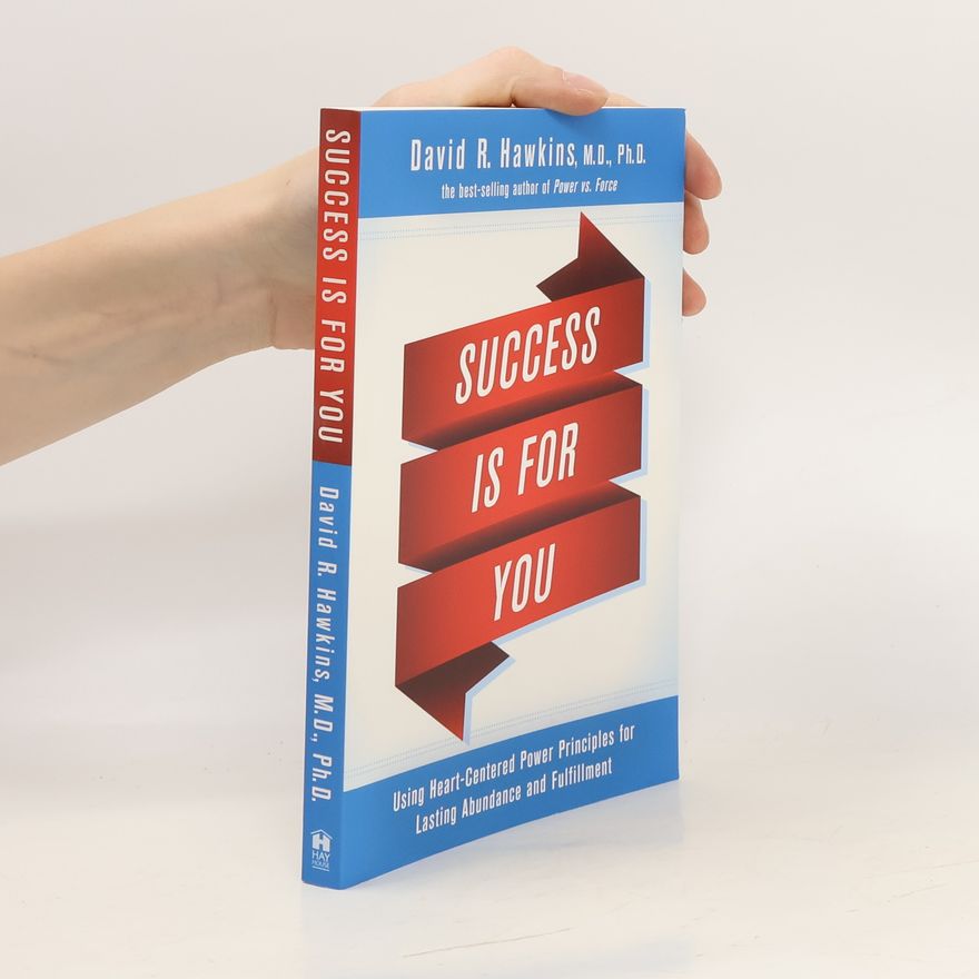 David R. Hawkins Success Is for You