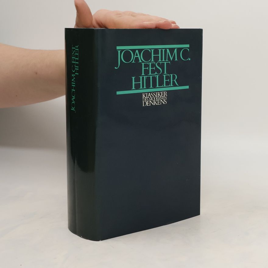 Joachim Fest Hitler. Klassiker des modernen Denkens