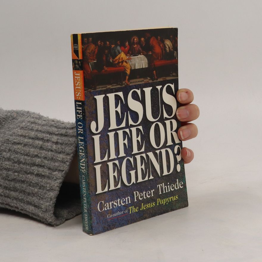 Carsten Peter Thiede Jesus: Life or Legend