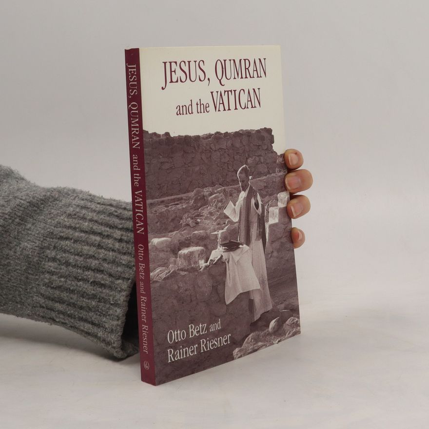 Otto Betz Jesus, Qumran and the Vatican