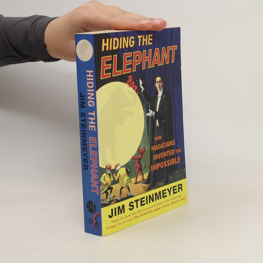 Jim Steinmeyer Hiding The Elephant