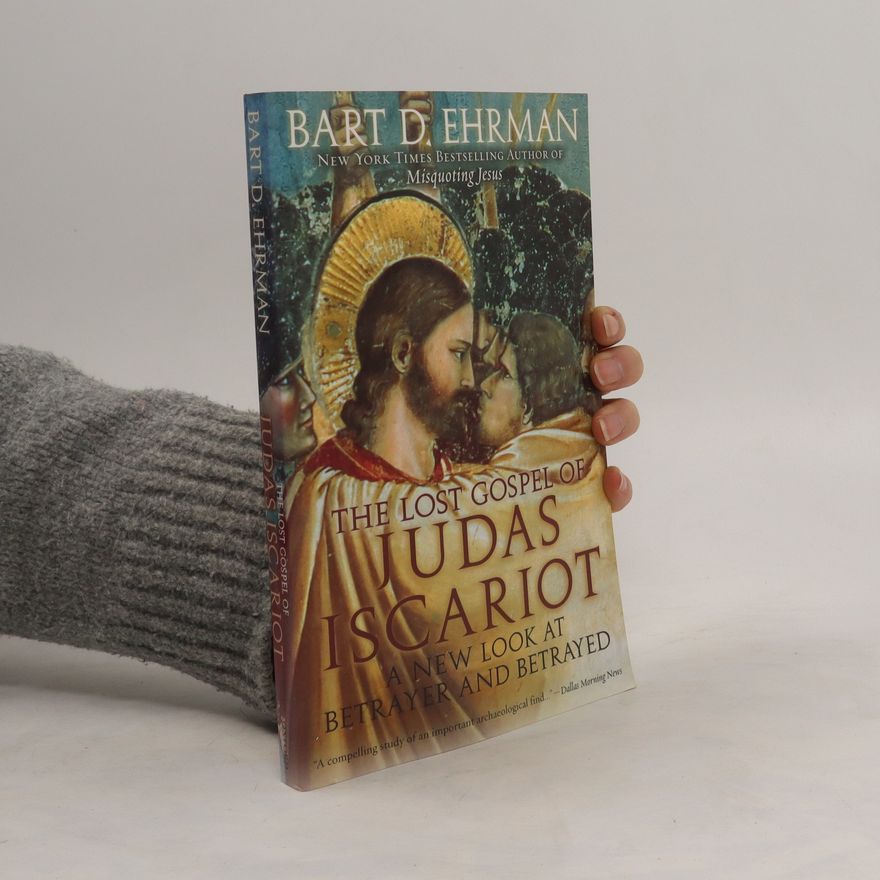 Bart D. Ehrman The Lost Gospel of Judas Iscariot