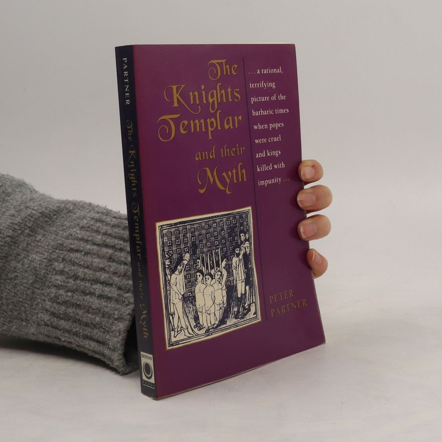 Peter Partner The Knights Templar and their Myth