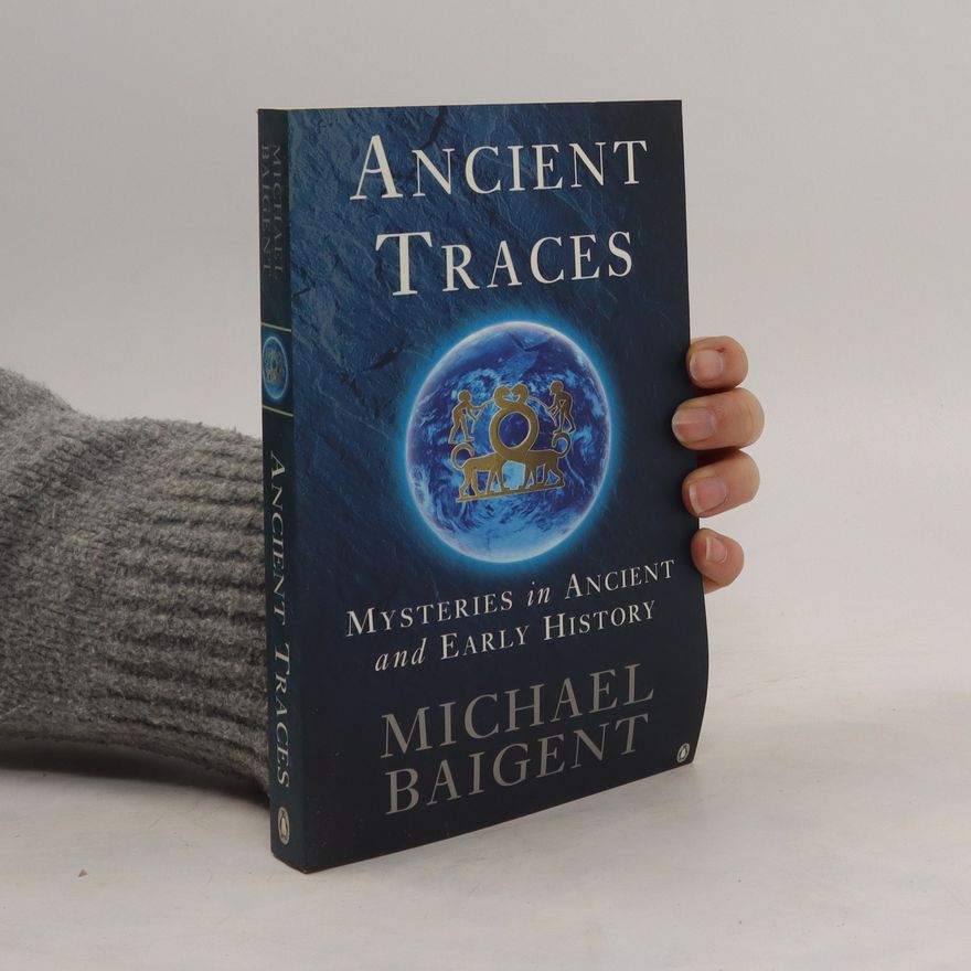 Michael Baigent Ancient Traces