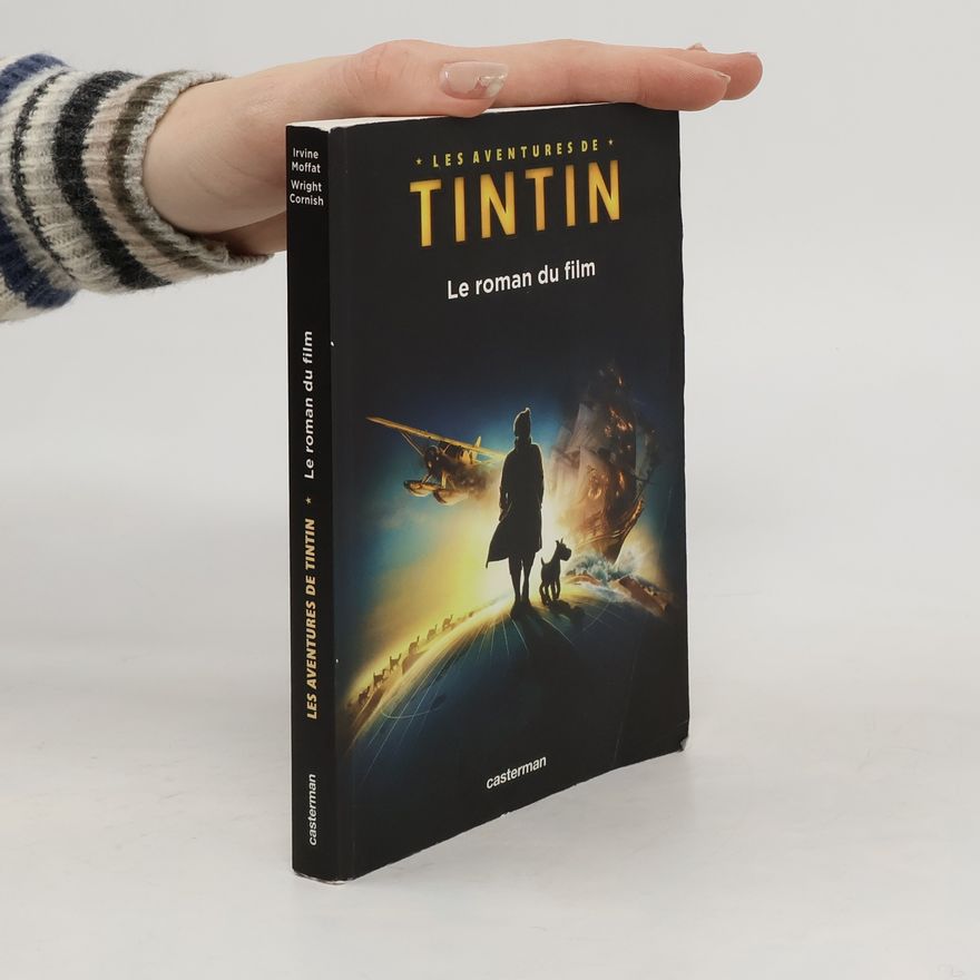 Irvine Moffat Les Aventures de Tintin. Le roman du film