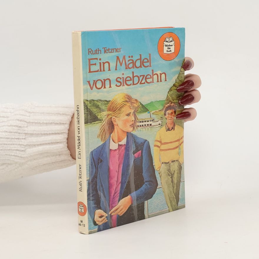Ruth Tetzner Ein Mädel von siebzehn