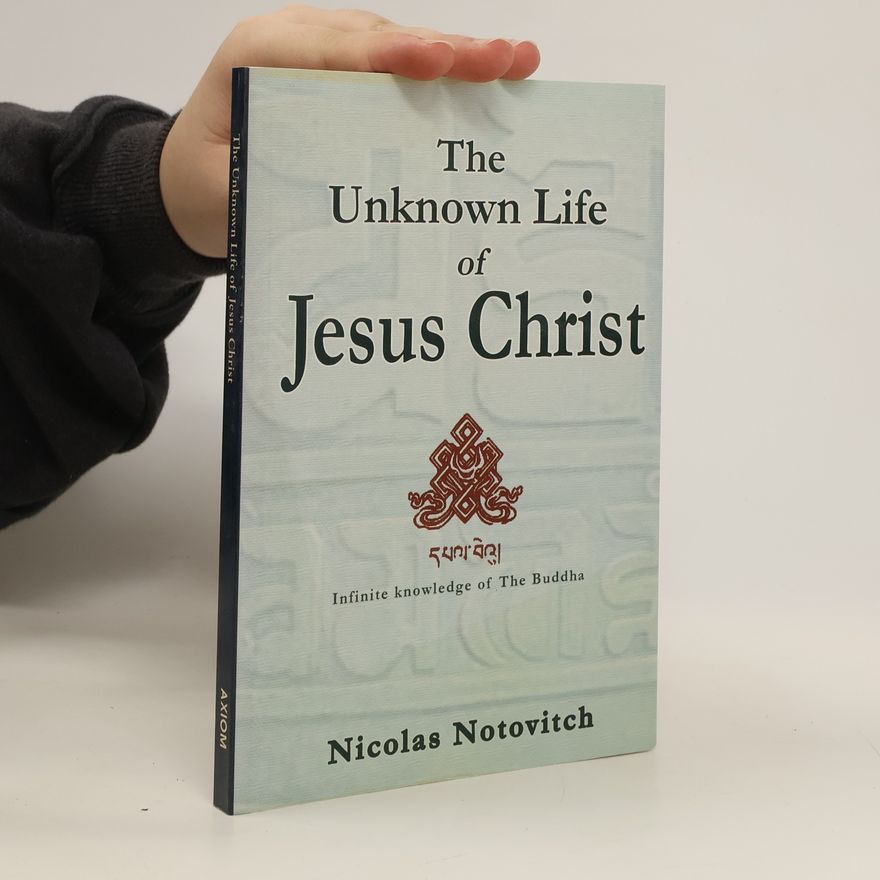 Nicholas Notovitch Unknown Life of Jesus Christ