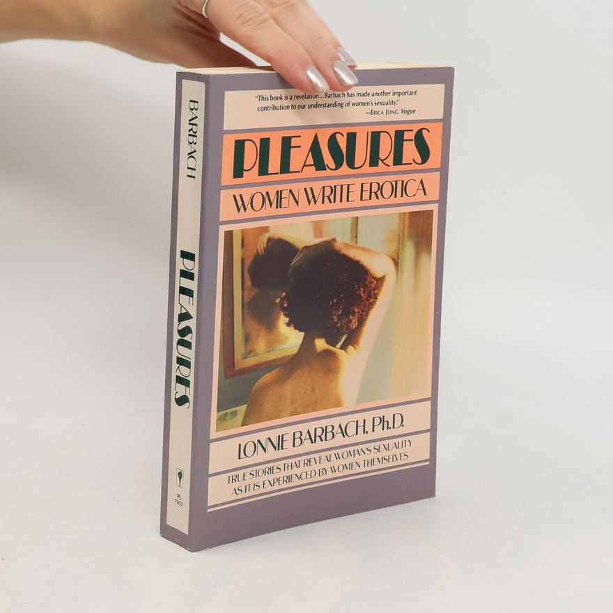 Lonnie Garfield Barbach Pleasures. Women Write Erotica