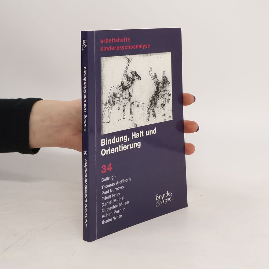 Various authors Bindung, Halt und Orientierung