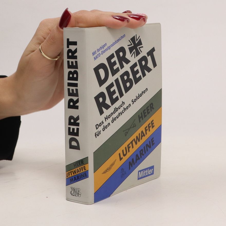 Collectif d'auteurs Der Reibert. Das Handbuch für den deutschen Soldaten Heer-Luftwaffe-Marine