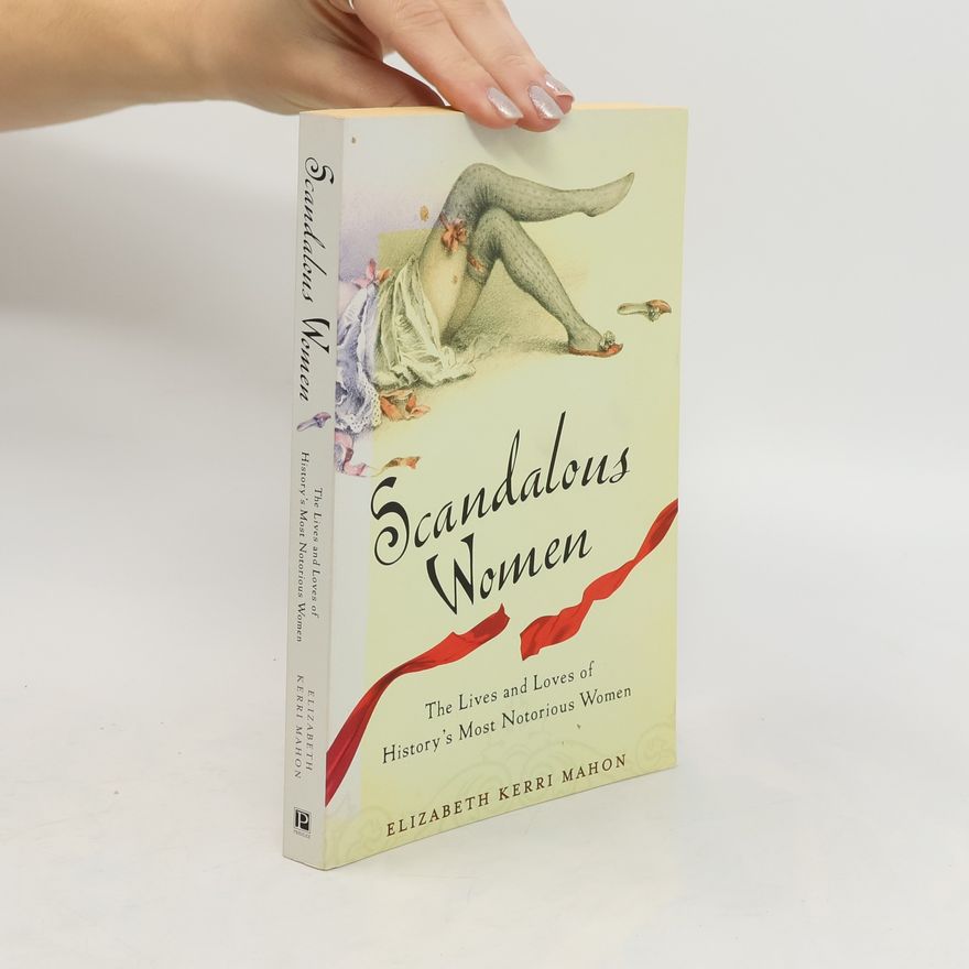 Elizabeth Kerri Mahon Scandalous Women