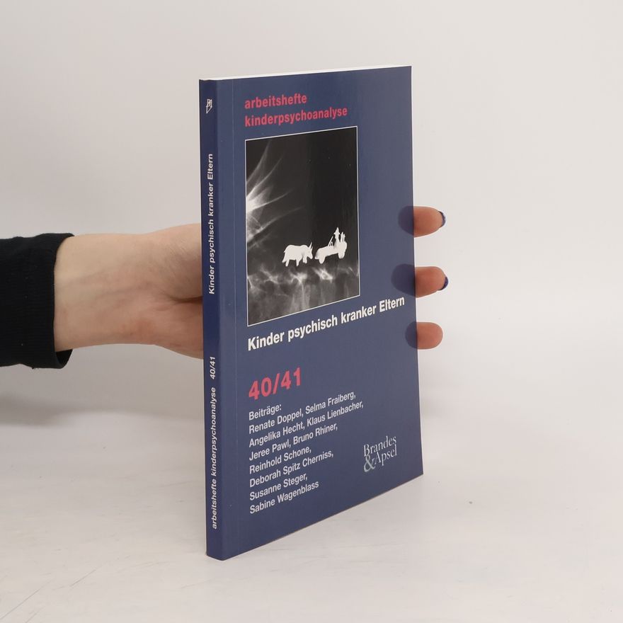 Autorenkollektiv Arbeitshefte Kinderpsychoanalyse 40/41. Kinder psychisch kranker Eltern