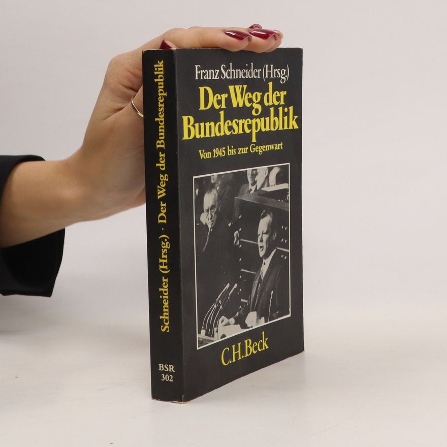 Franz Schneider Der Weg der Bundesrepublik