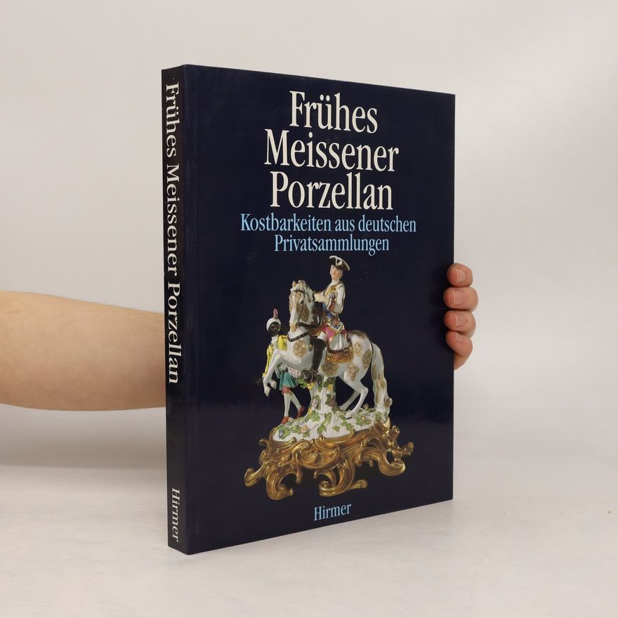 Kolektiv autorů Frühes Meissener Porzellan