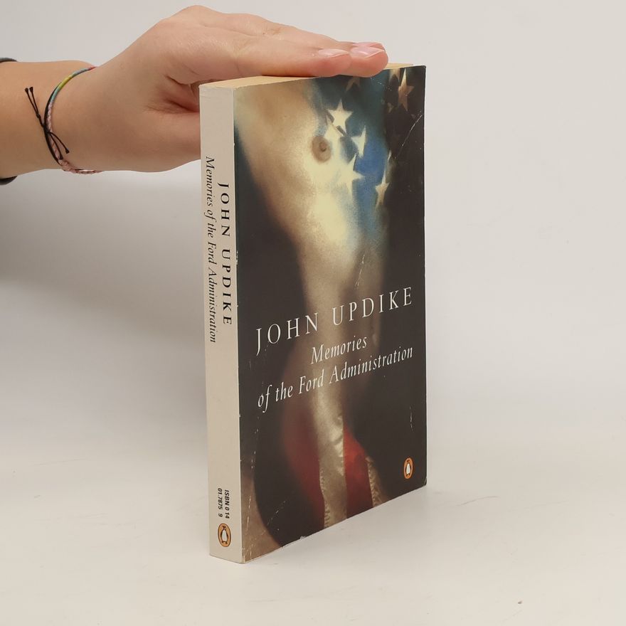 John Updike Memories of the Ford Administration