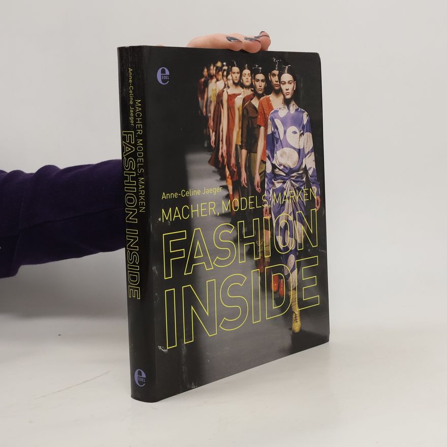 Anne-Celine Jaeger Fashion Inside. Macher, Models, Marken