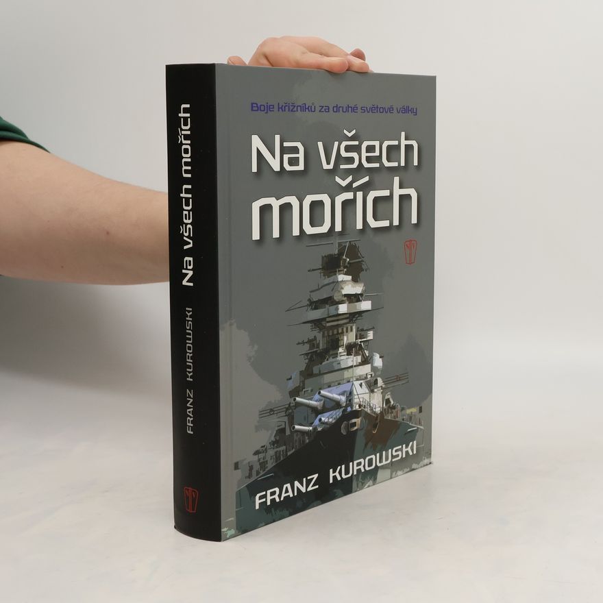 Franz Kurowski Na všech mořích