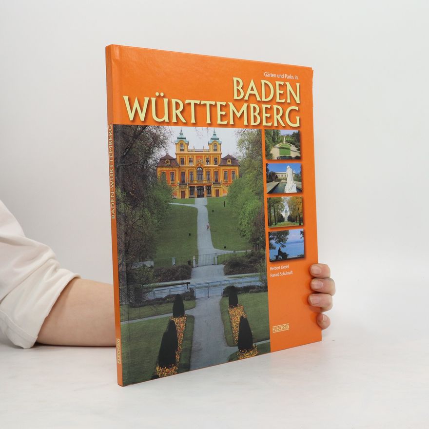 Herbert Liedel Gärten und Parks in Baden-Württemberg