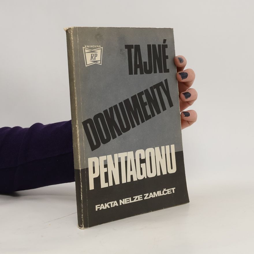 Kolektiv autorů Tajné dokumenty Pentagonu. Fakta nelze zamlčet