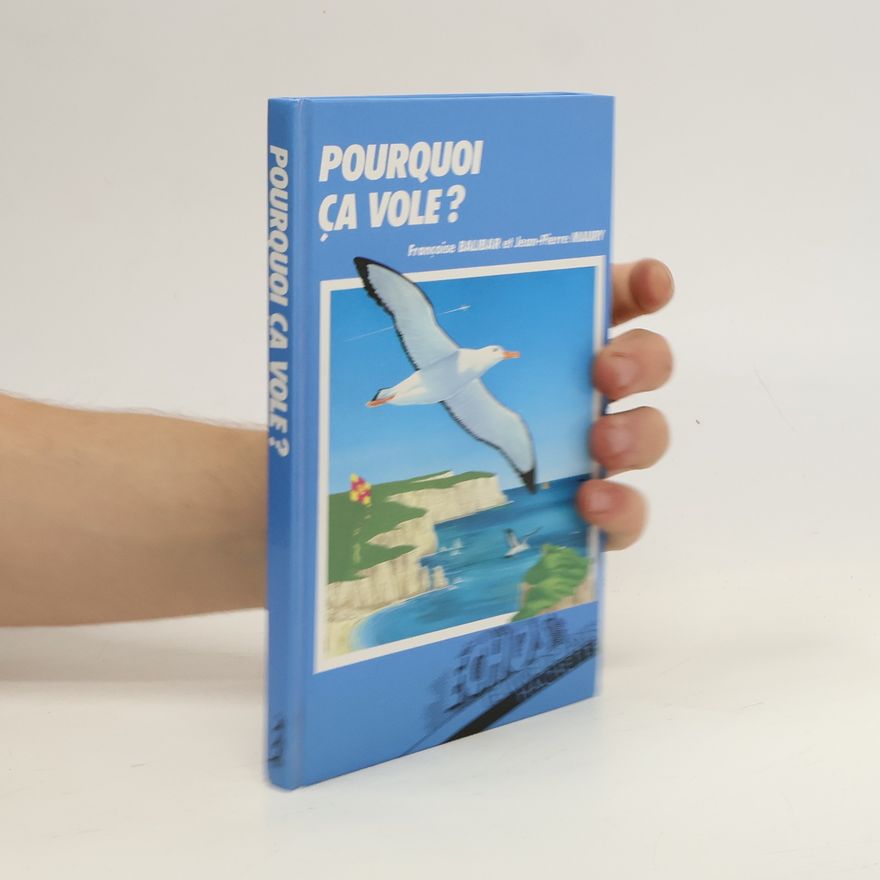 Jean-François Pénichoux Pourquoi ça vole?