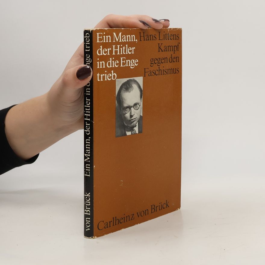 Carlheinz von Brück Ein Mann, der Hitler in die Enge trieb