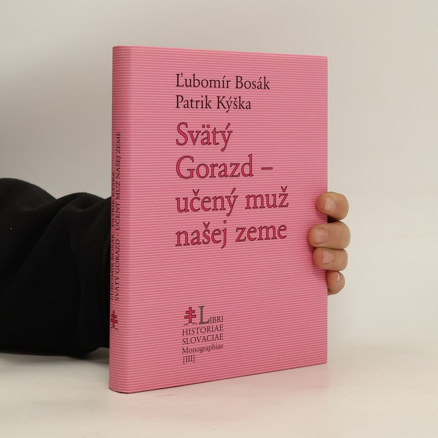 Patrik Kýška Svätý Gorazd - učený muž našej zeme