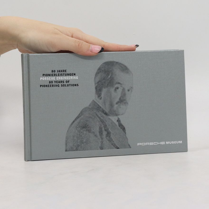 Autorenkollektiv Porsche engineering. 80 Jahre Pionierleistungen = 80 Years of Pioneering Solutions