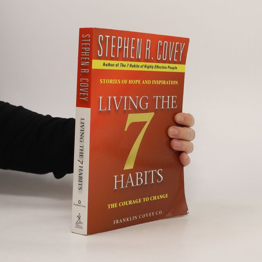 Stephen Covey Living the 7 Habits