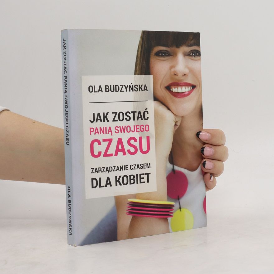 Ola Budzyńska Jak zostać panią swojego czasu