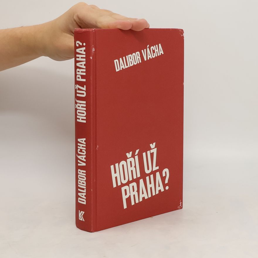 Dalibor Vácha Hoří už Praha?