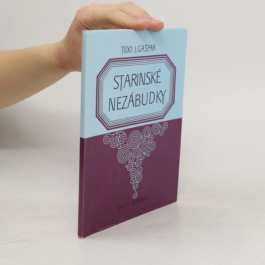Tido Jozef Gašpar Starinské nezábudky
