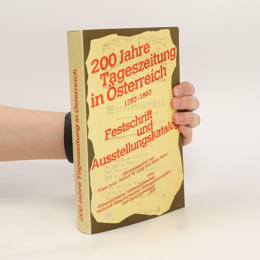 Autorenkollektiv 200 Jahre Tageszeitung in Österreich, 1783-1983