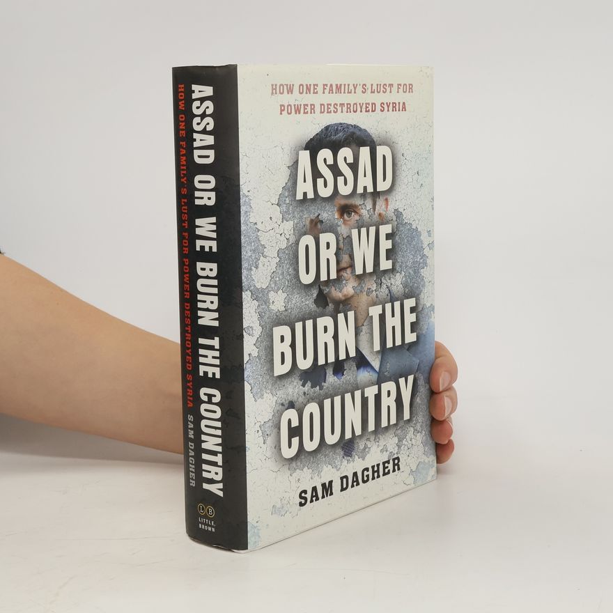 Sam Dagher Assad or We Burn the Country