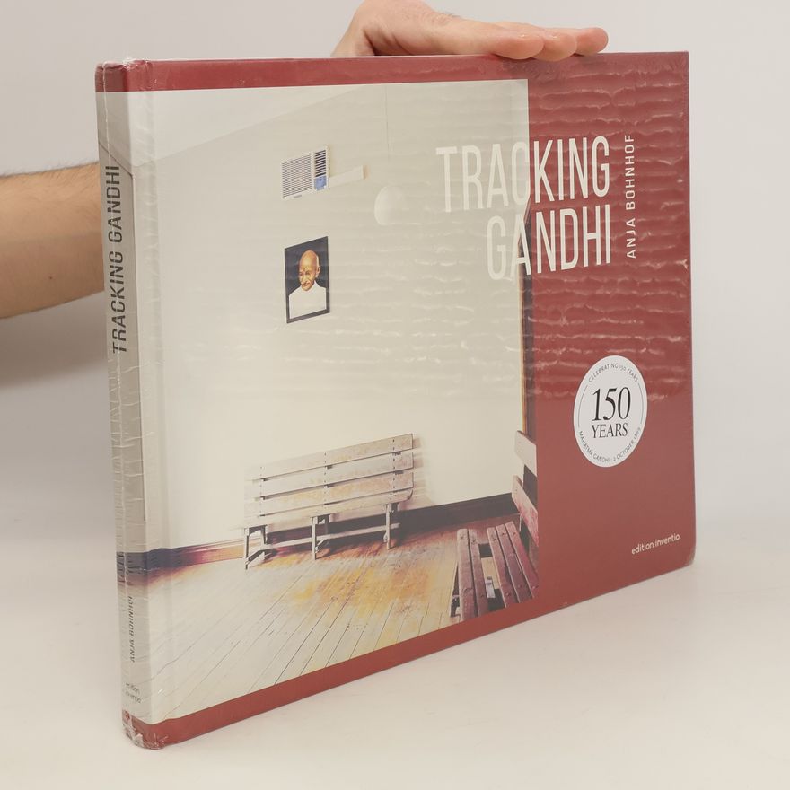 Anja Bohnhof Tracking Gandhi