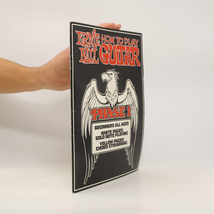 Kolektiv autorů Ernie Ball. How to Play Guitar. Phase 1