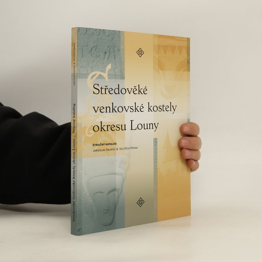 Vojtěch Peksa Středověké venkovské kostely okresu Louny : stručný katalog