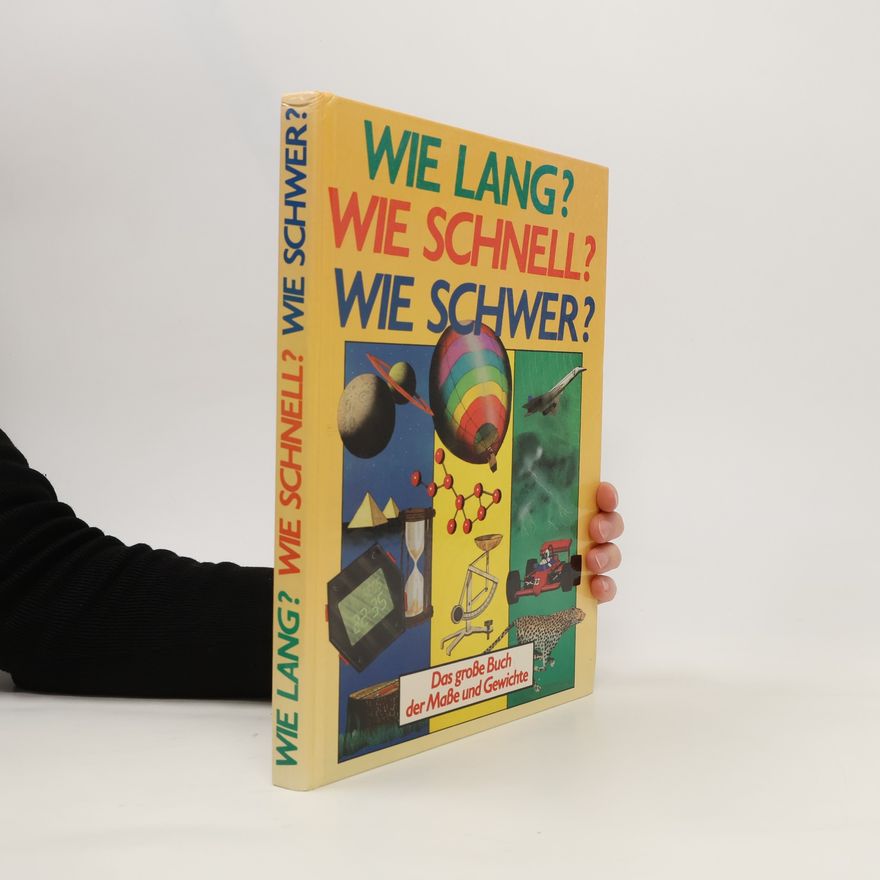 Jindřich Klůna Wie lang? Wie schnell? Wie schwer? Das Grosse Buch der Masse und Gewichte