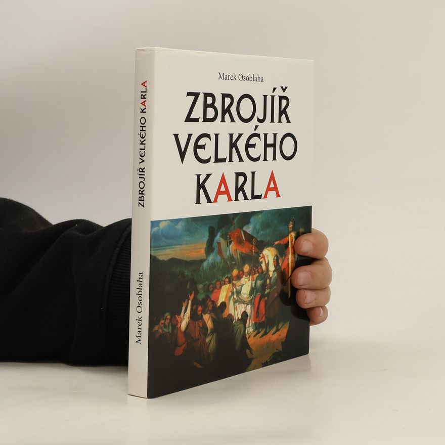 Marek Osoblaha Zbrojíř Velkého Karla