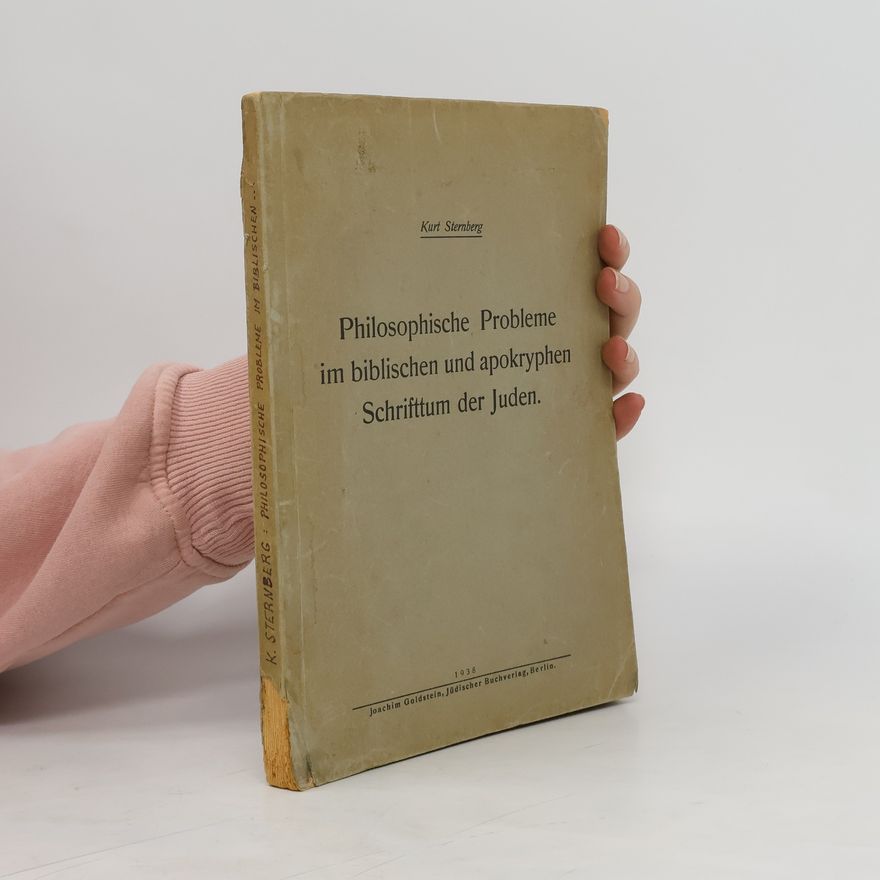 Kurt Sternberg Philosophische Probleme im biblischen und apokryphen Schrifttum der Juden