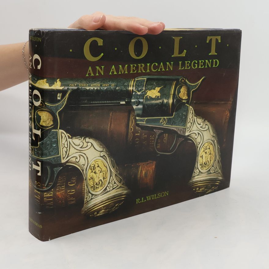 Robert L. Wilson Colt. An American Legend