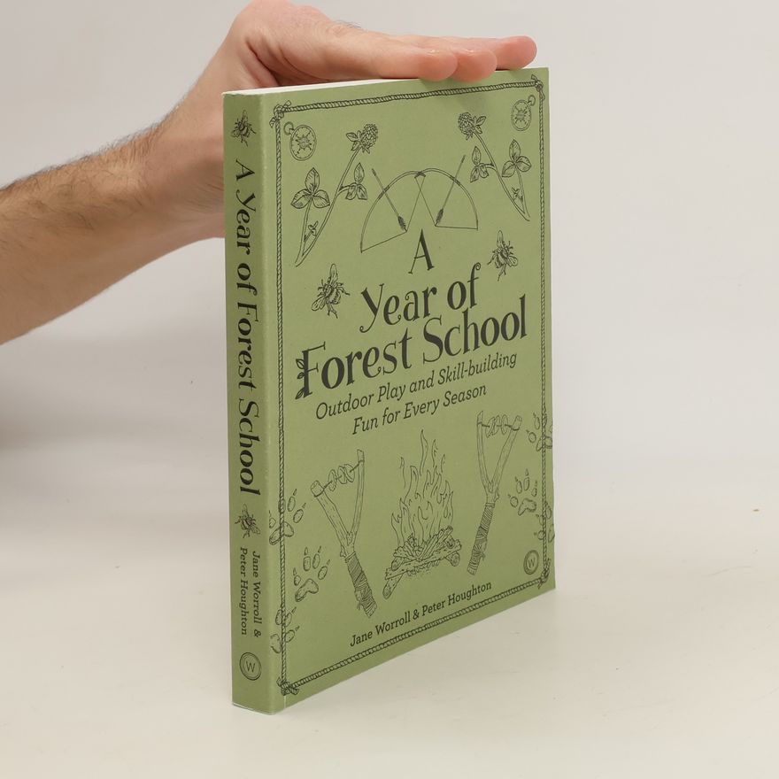 Jane Worroll A Year of Forest School