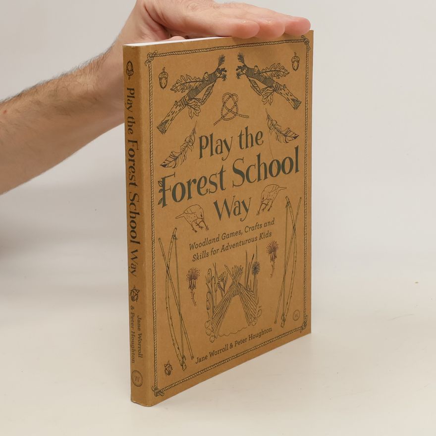 Peter Houghton Play The Forest School Way