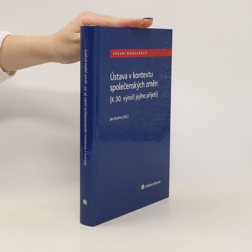Jan Kudrna Ústava v kontextu společenských změn : (k 30. výročí jejího přijetí)