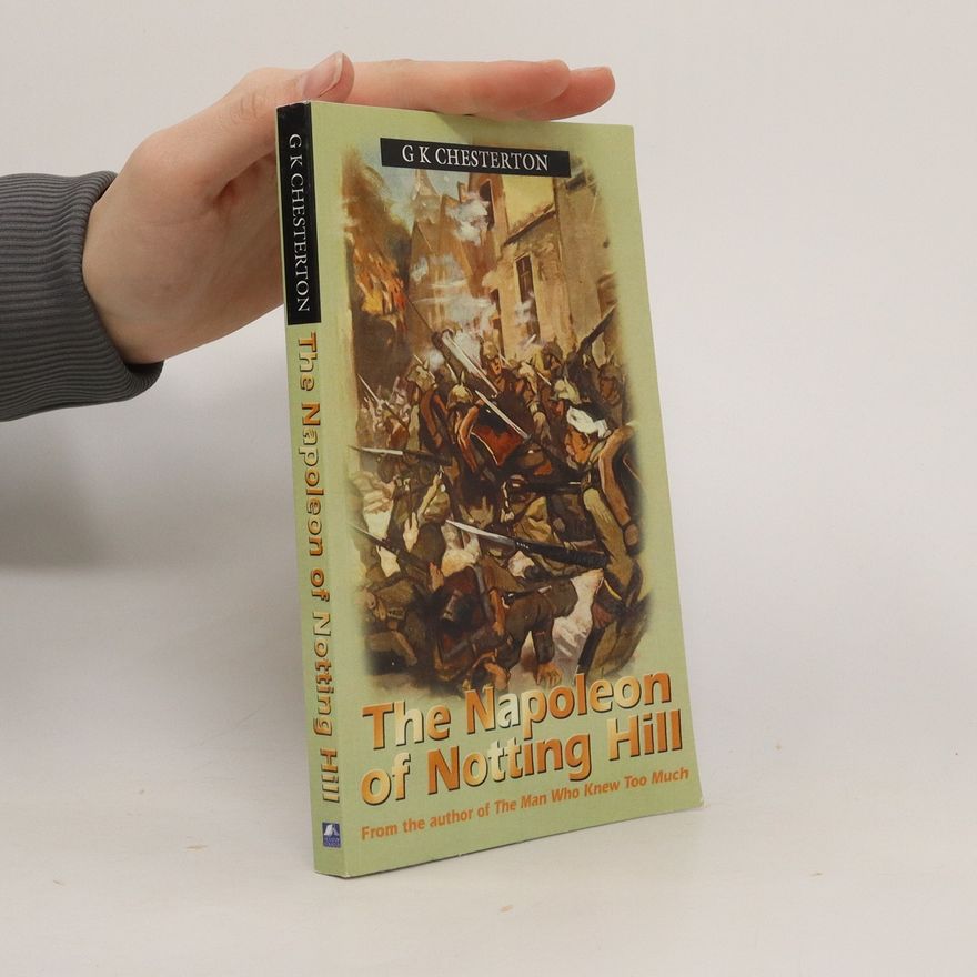G. K. Chesterton The Napoleon of Notting Hill