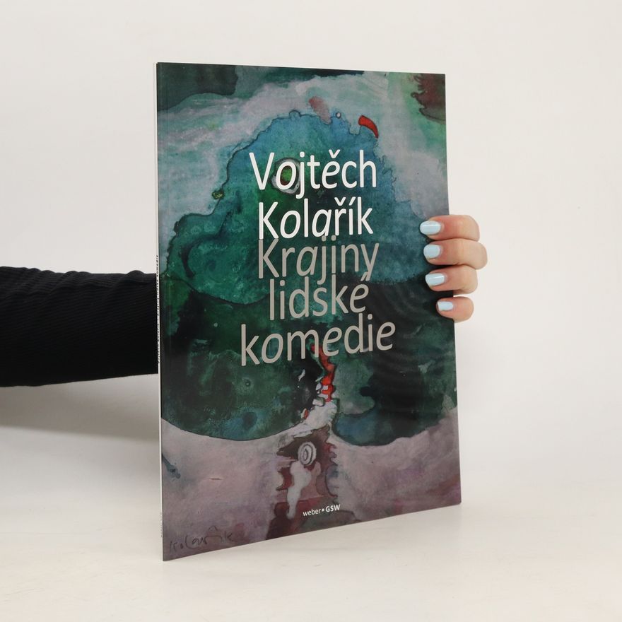 Vojtěch Kolařík Krajiny lidské komedie