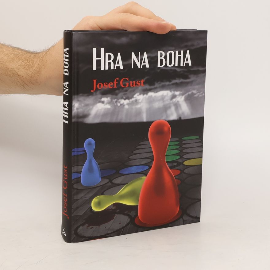 Josef Gust Hra na boha