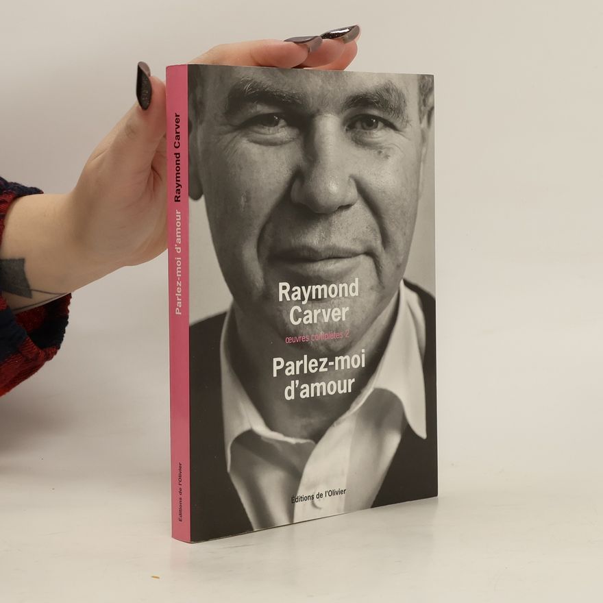 Raymond Carver Parlez-moi d'amour