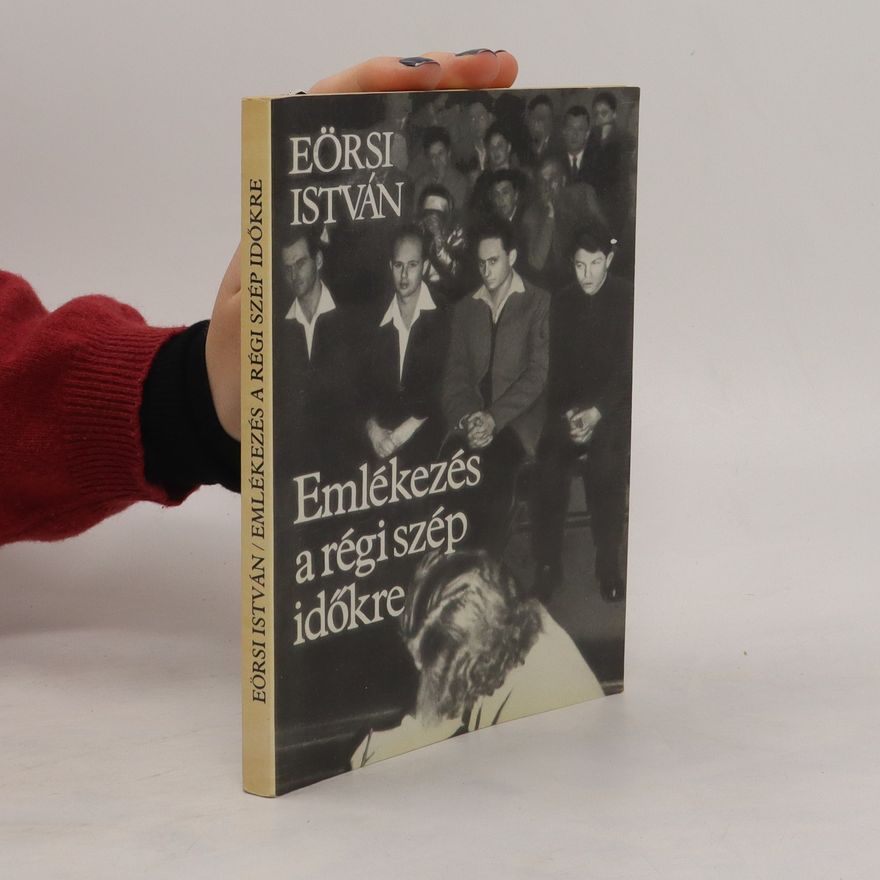 István Eörsi Emlékezés a régi szép időkre