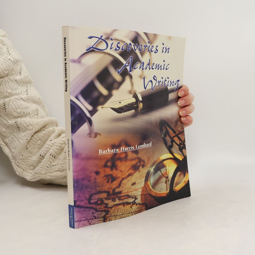 Barbara Harris Leonhard Discoveries in Academic Writing
