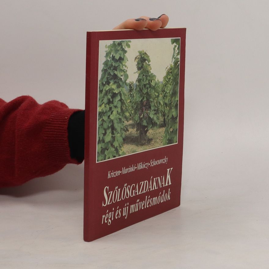 Collectif d'auteurs Szőlősgazdáknak régi és új művelésmódok
